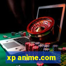 xp anime.com